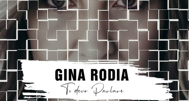 La cantautrice irpina Gina Rodia nelle radio nazionali con il suo nuovo singolo “Ti devo parlare”